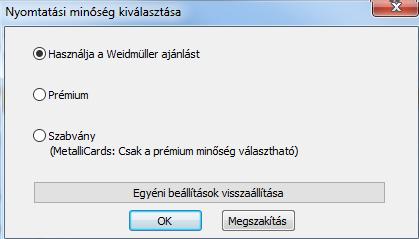 Nyomtatási minőség kiválasztása A PrintJet ADVANCED nyomtatási minőségének