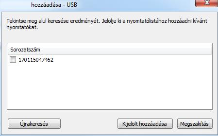 vagy Válassza ki a kívánt USB csatlakozót, ill. nyomtatót.