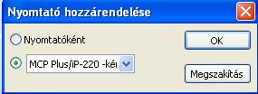 Plotter jelölőtípushoz rendelése Minden jelölőtípushoz alapértelmezésben nyomtatót vagy plottert kell rendelni.