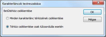 Karakterláncok testreszabása Ha szöveg beszúrása után a szövegmezőknél narancssárga háromszög látható, az egysoros szöveg több sorban jelenik meg, mivel a szövegmező túl rövid.