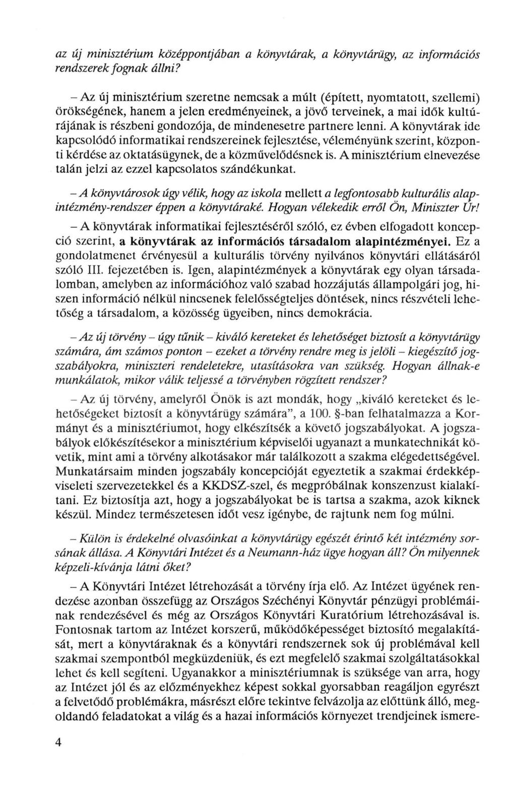 az új minisztérium középpontjában a könyvtárak, a könyvtárügy, az információs rendszerek fognak állni?