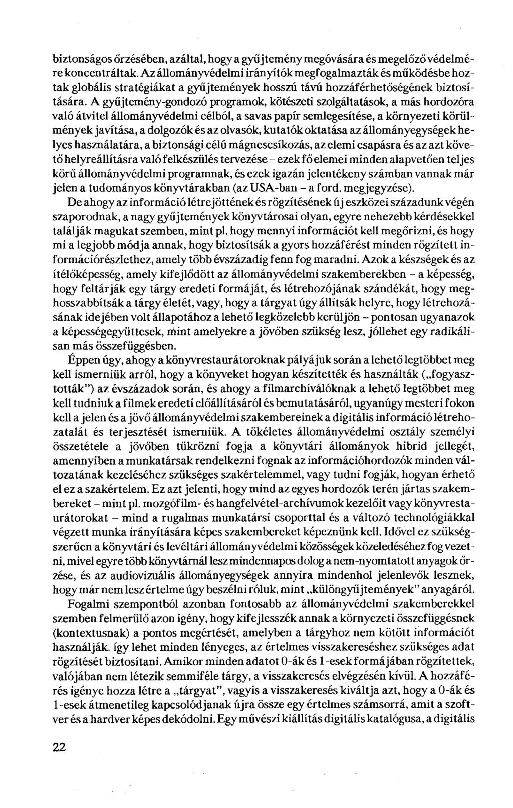 biztonságos őrzésében, azáltal, hogy a gyűjtemény megóvására és megelőző védelmére koncentráltak.
