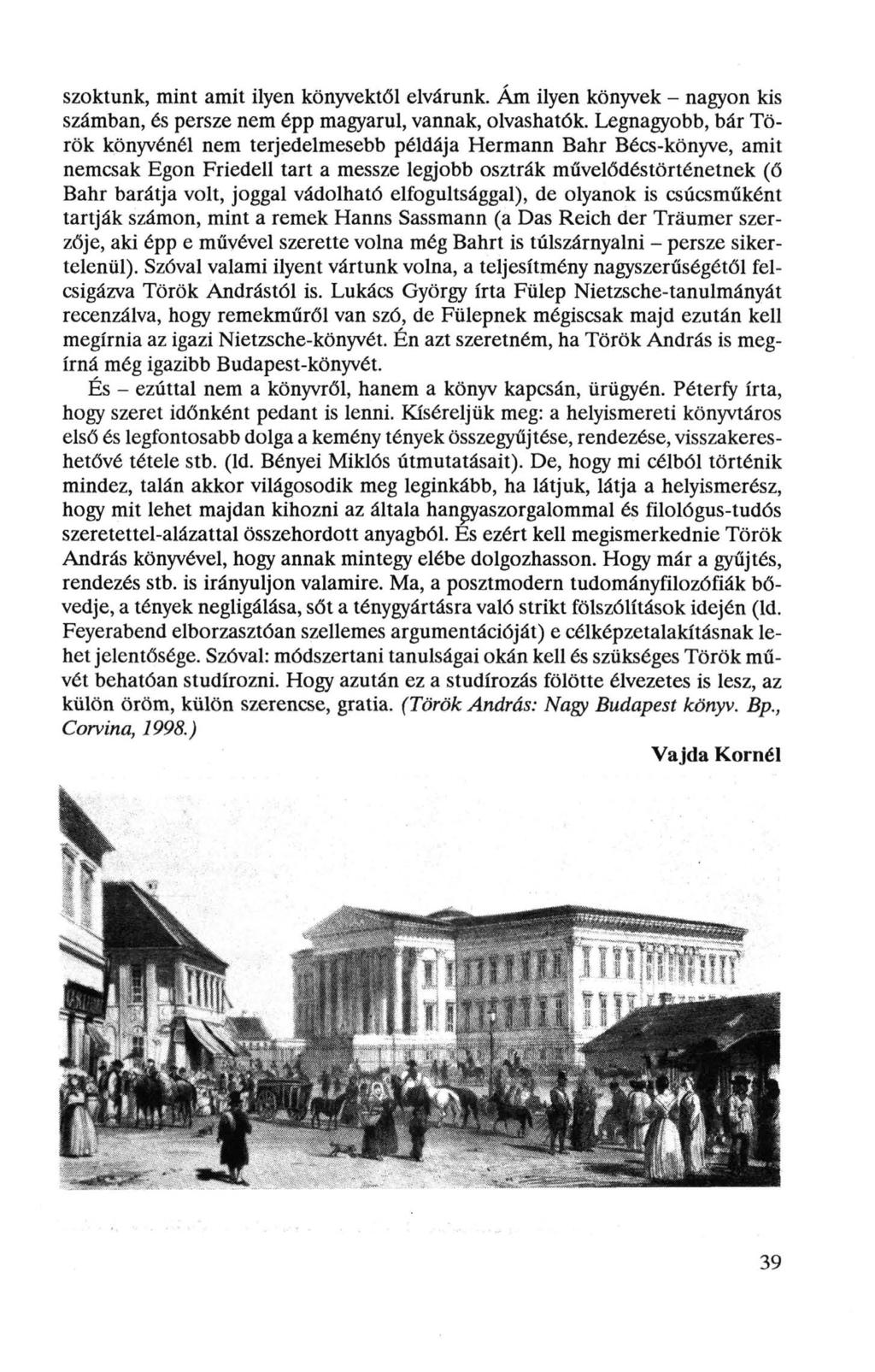 szoktunk, mint amit ilyen könyvektől elvárunk. Ám ilyen könyvek - nagyon kis számban, és persze nem épp magyarul, vannak, olvashatók.