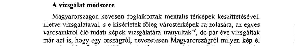 " - majd a válaszként adott rangsorokból a kutató készíti el a megfelelő térképeket.