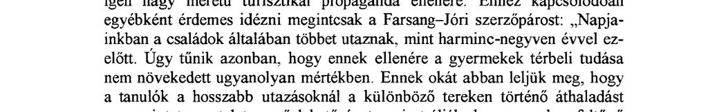 Az idegenforgalomnak is jelentős szerepe van a mentális térképek kialakításában.