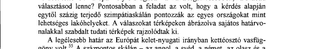 kérdcst tette fel: Európa mely országában laknál a legszívesebben, ha szabad választásod lenne?