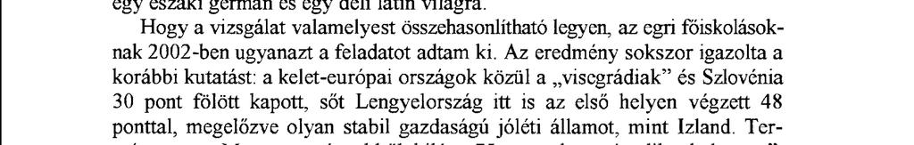 vasfüggönyön túli országok még húsz pont fölé sem tudtak felvergődni, ezt a szimpatikus helyet is egyedül Lengyelország közelítette meg.