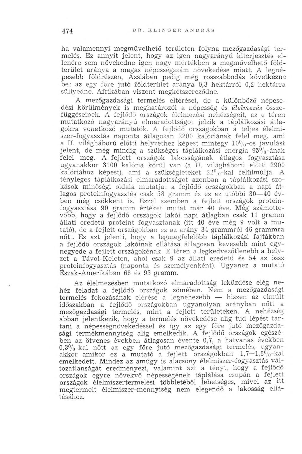 474 ha valamennyi megművelhető területen folyna mezőgazdasági termelés.