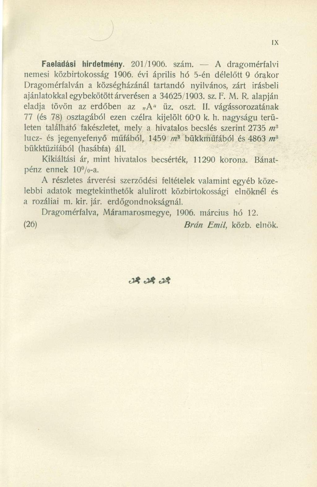 Faeladási hirdetmény. 201/1906. szám. A dragomérfalvi nemesi közbirtokosság 1906.