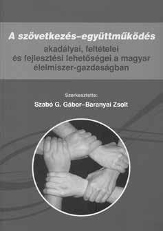 549 szemle Új könyv a szövetkezés-együttműködés akadályairól, feltételeiről és fejlesztési lehetőségeiről Biró Szabolcs Nagy örömmel és lelkesedéssel vetettem bele magam a szerves egészet képező 12