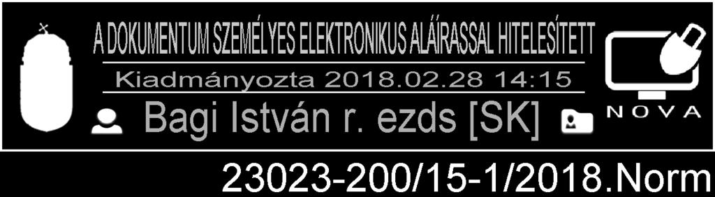 0 Kibocsátó Szervezet: Miskolci Rendészeti Szakgimnázium Alkalmazási terület: a Miskolci Rendészeti Szakgimnázium hatáskörébe tartozó eljárások A kibocsátás dátuma: 2018. február 01. Hatálya: 2018.