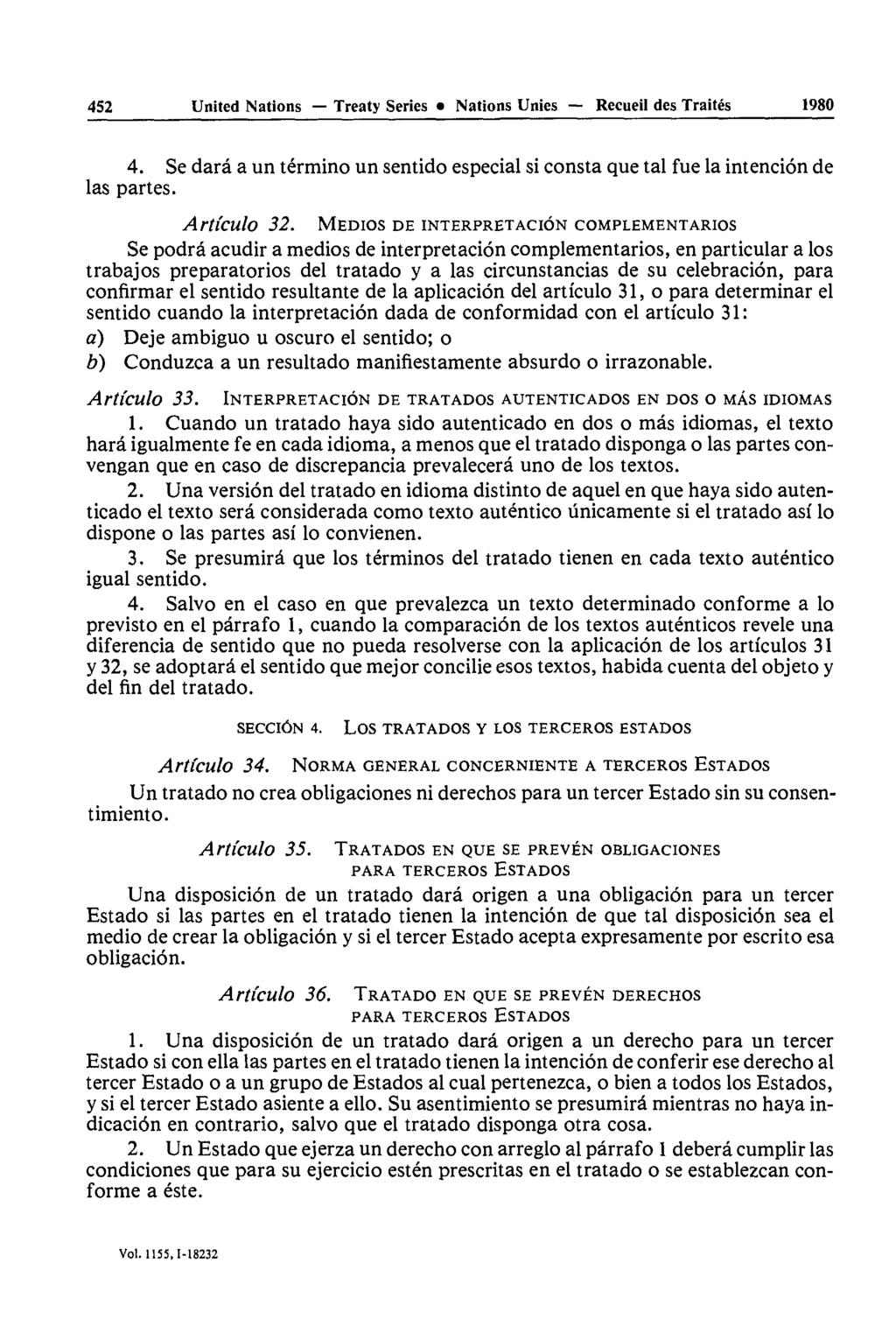 452 United Nations Treaty Series Nations Unies Recueil des Traités 1980 4. Se darâ a un termine un sentido especial si consta que tal fue la intenciôn de las partes. Articula 32.