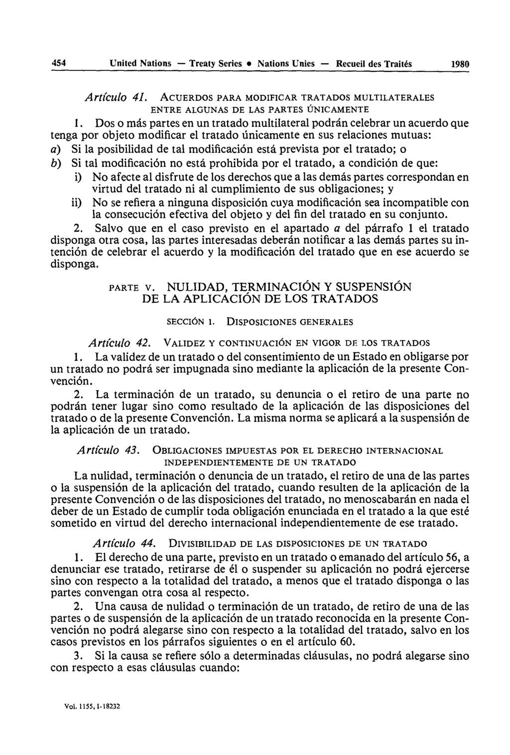 454 United Nations Treaty Series Nations Unies Recueil des Traités 1980 Articula 41. ACUERDOS PARA MODIFICAR TRATADOS MULTILATERALES ENTRE ALGUNAS DE LAS PARTES ÛNICAMENTE 1.