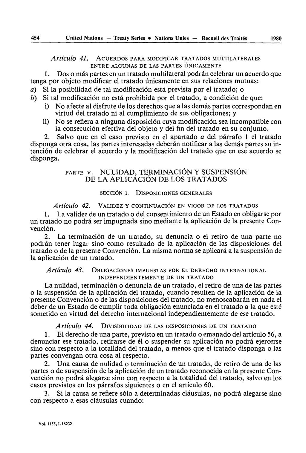 454 United Nations Treaty Series Nations Unies Recueil des Traités 1980 Articula 41. ACUERDOS PARA MODIFICAR TRATADOS MULTILATERALES ENTRE ALGUNAS DE LAS PARTES ÛNICAMENTE 1.