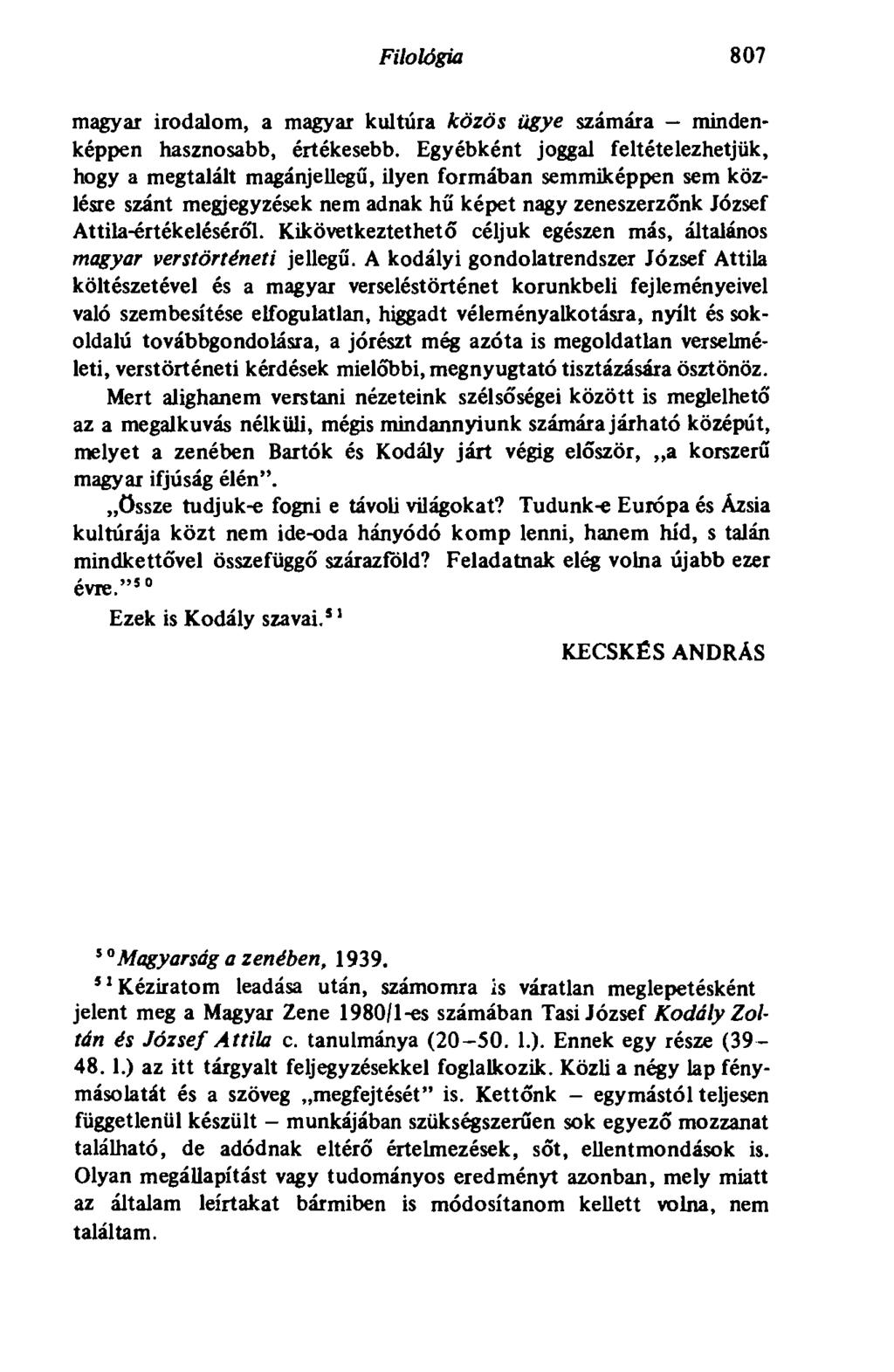 798 Filológia 807 magyar irodalom, a magyar kultúra közös ügye számára - mindenképpen hasznosabb, értékesebb.