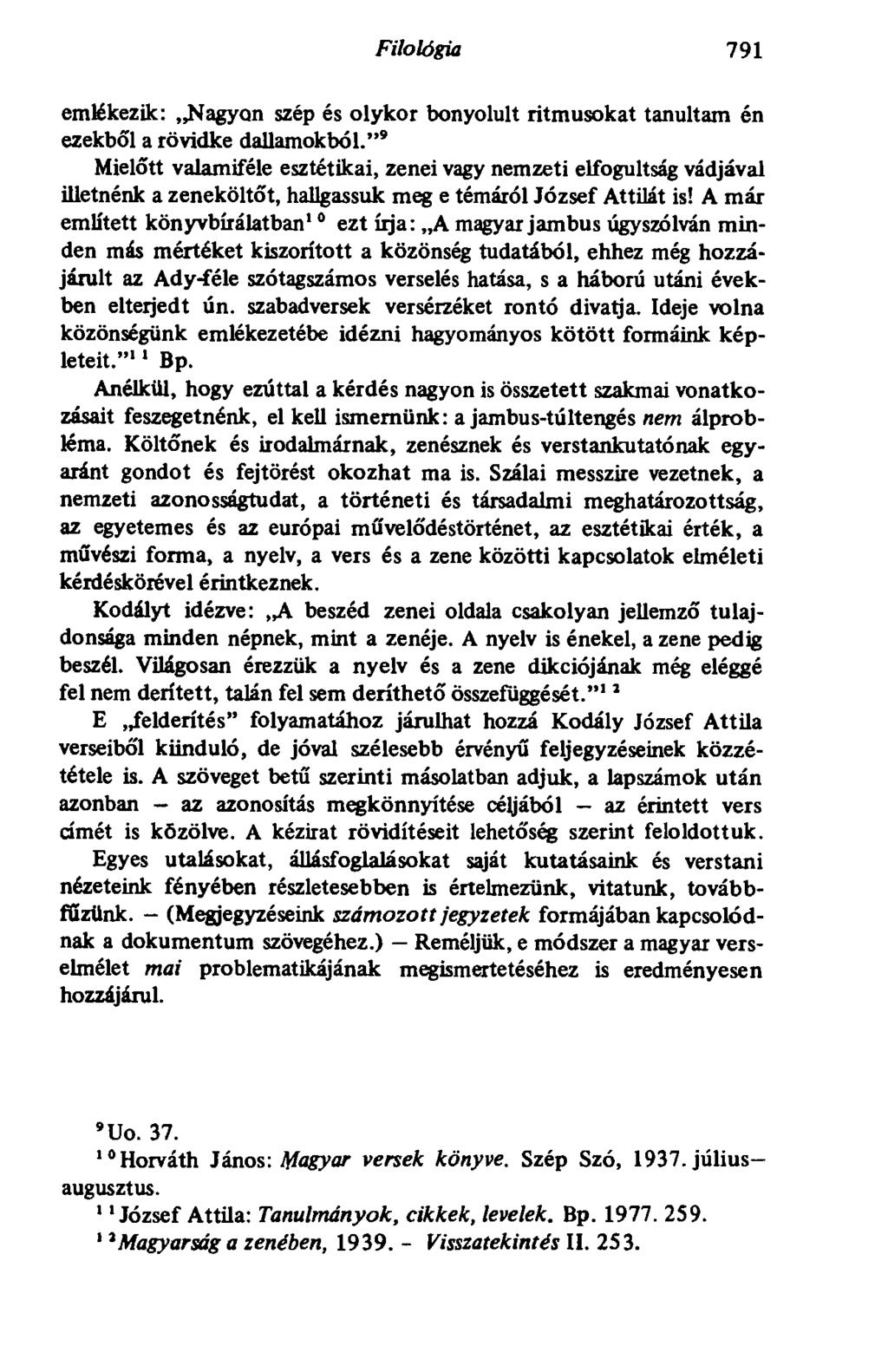 Filológia 791 emlékezik: Nagyon szép és olykor bonyolult ritmusokat tanultam én ezekből a rövidke dallamokból.