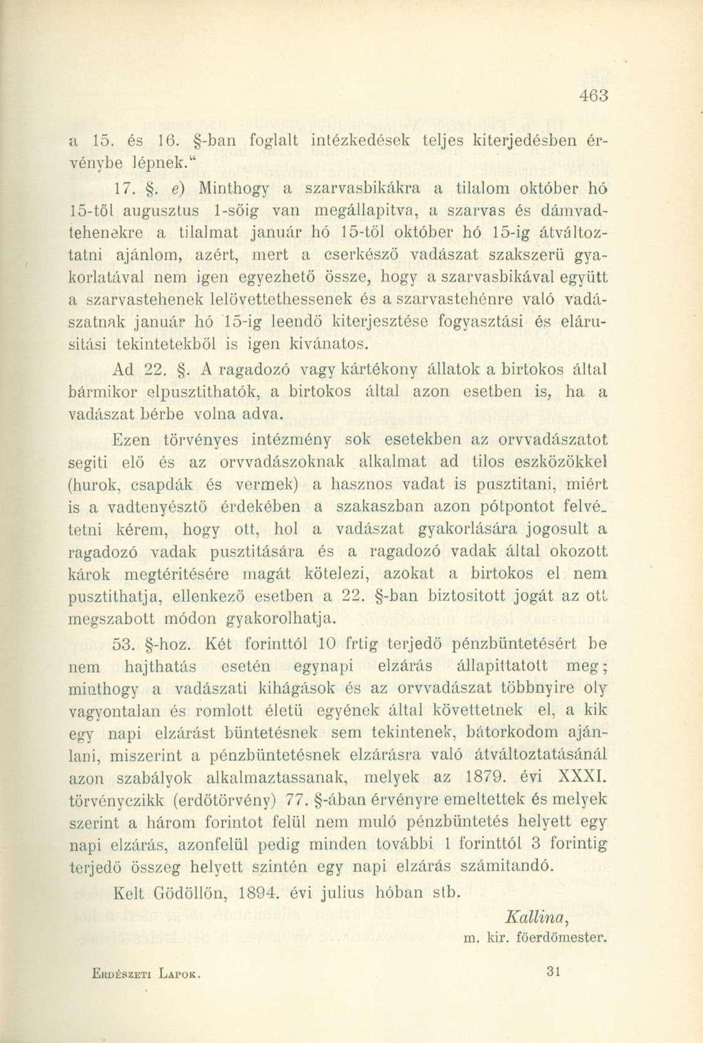 a 15, és 16. 4)an foglalt intézkedések teljes kiterjedésben érvénybe lépnek." 17.