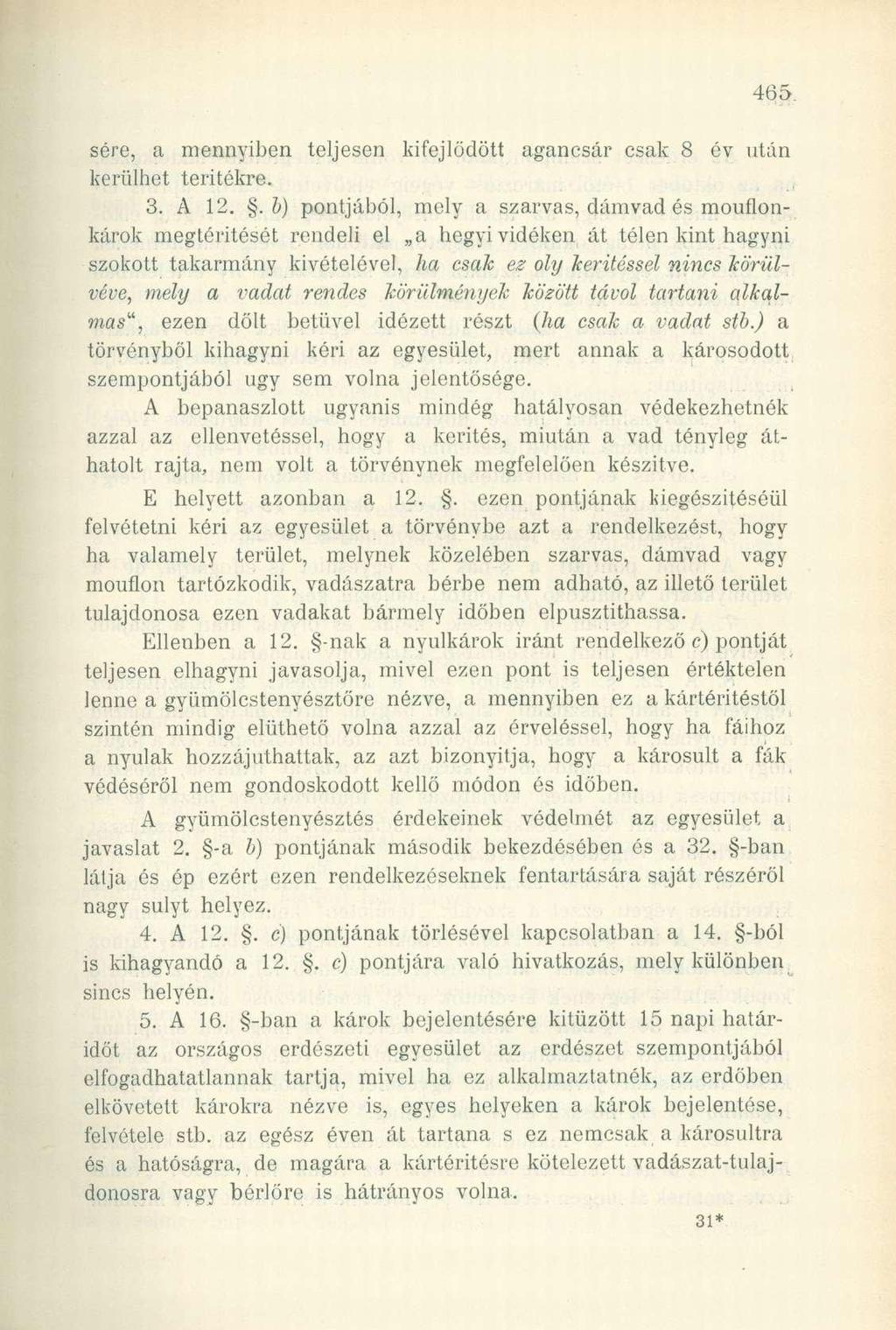 sére, a mennyiben teljesen kifejlődött agancsár csak 8 év után kerülhet teritékre. 3. A 12.