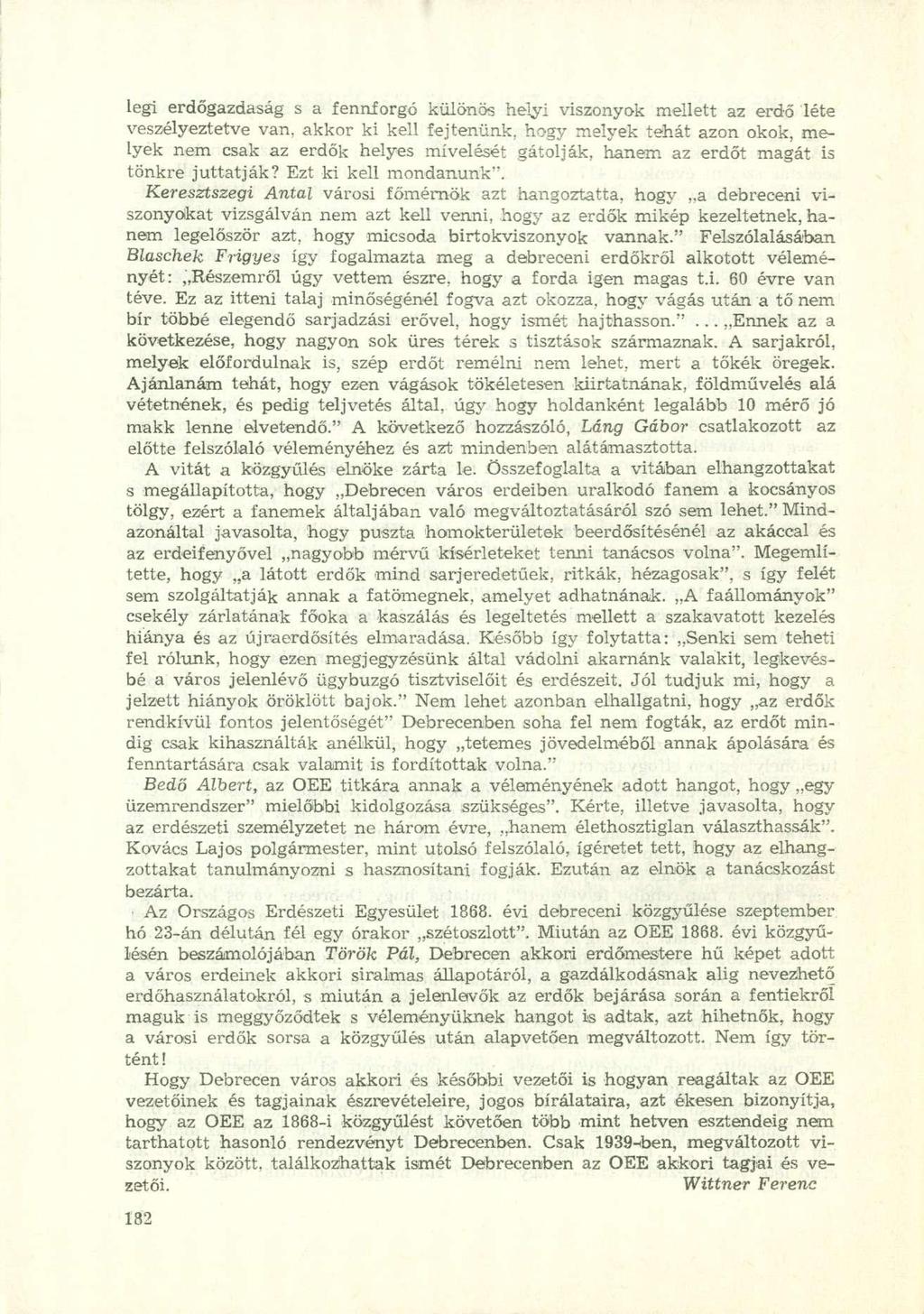 legi erdőgazdaság s a fennforgó különös helyi viszonyok mellett az erdő léte veszélyeztetve van, akkor ki kell fejtenünk, hogy melyek tehát azon okok, melyek nem csak az erdők helyes mívelését