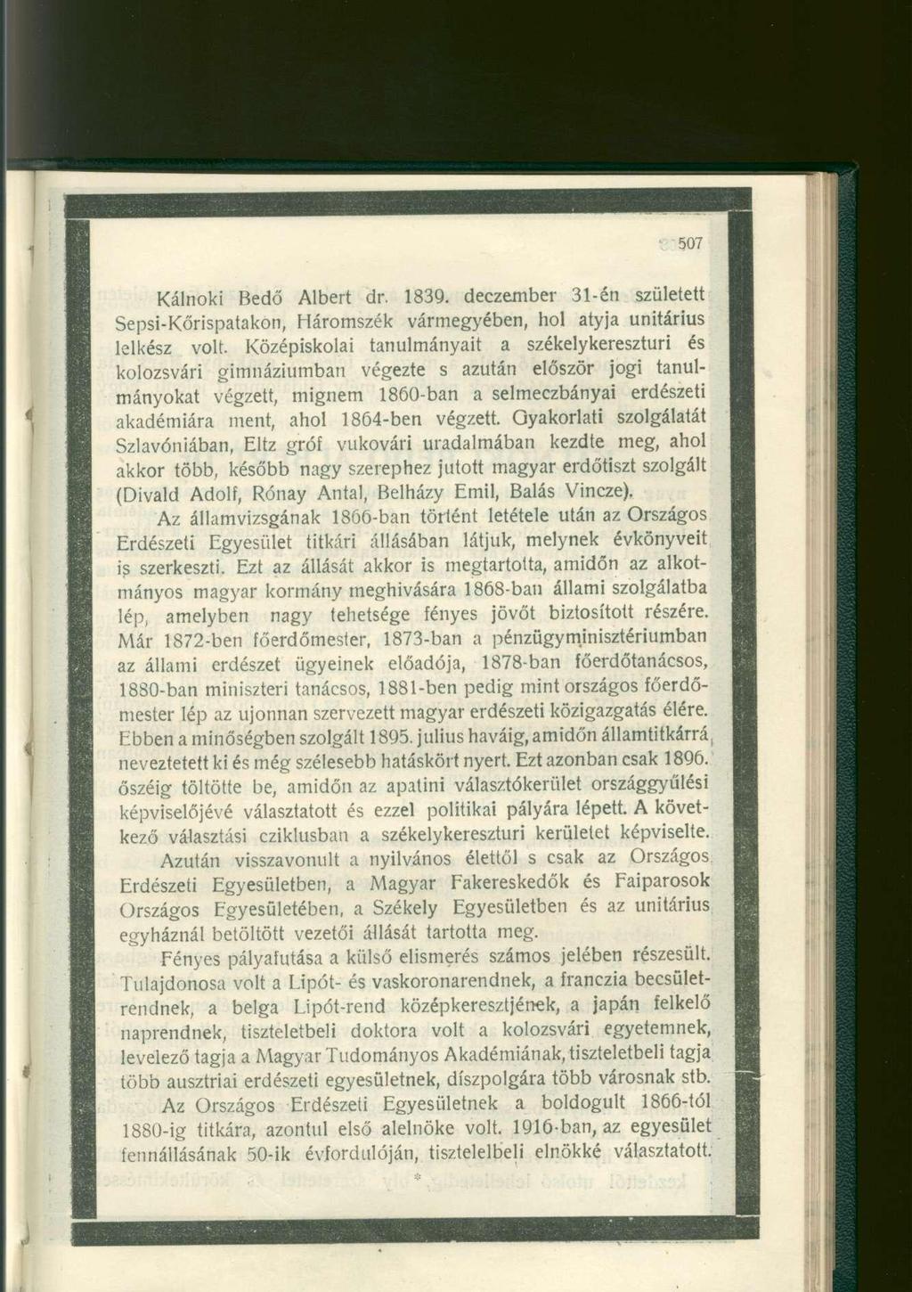 Káinoki Bedő Albert dr. 1839. deczember 31-én született Sepsi-Kőrispatakon, Háromszék vármegyében, hol atyja unitárius lelkész volt.