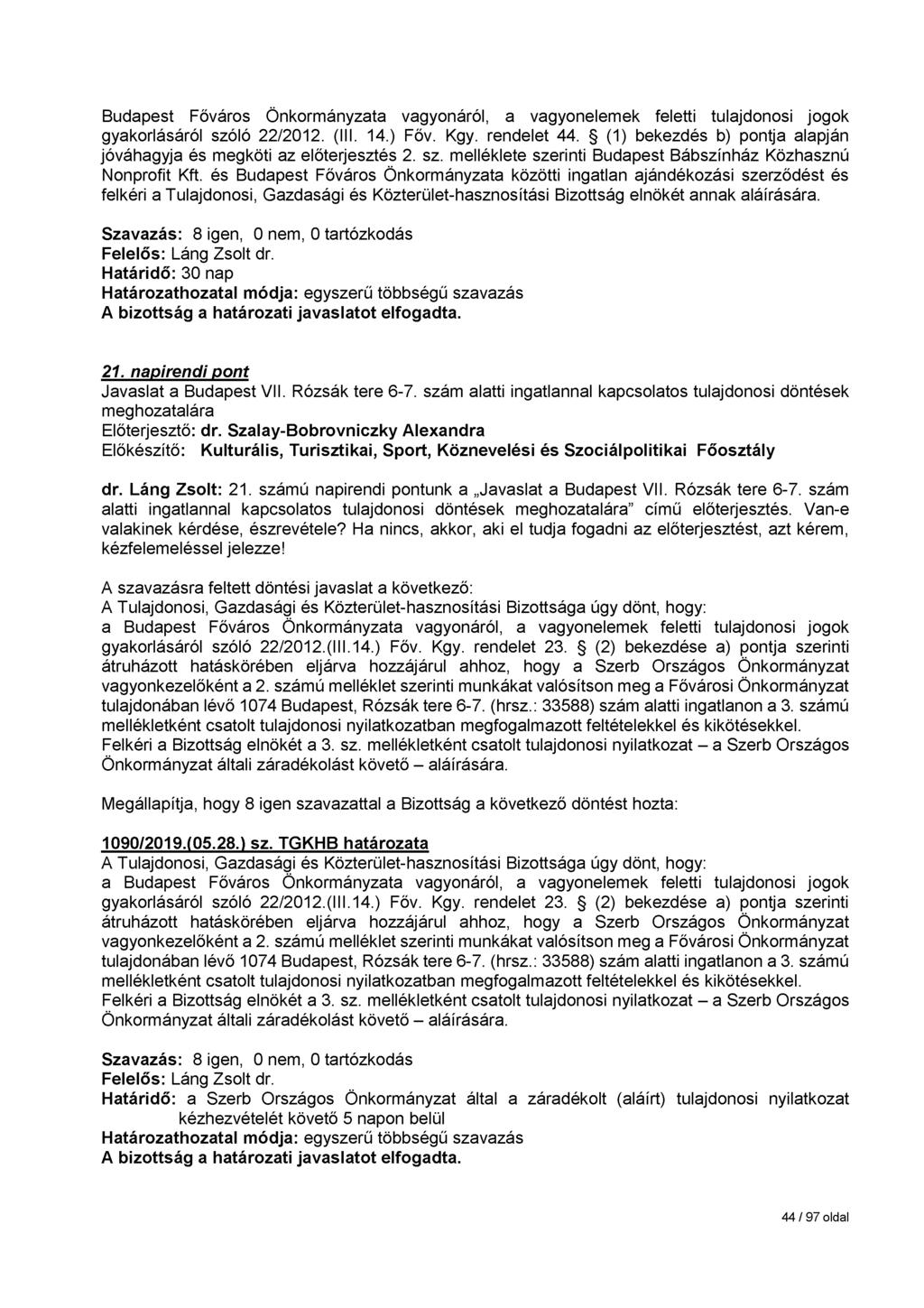 Budapest Főváros Önkormányzata vagyonáról, a vagyonelemek feletti tulajdonosi jogok gyakorlásáról szóló 22/2012. (III. 14.) Főv. Kgy. rendelet 44.