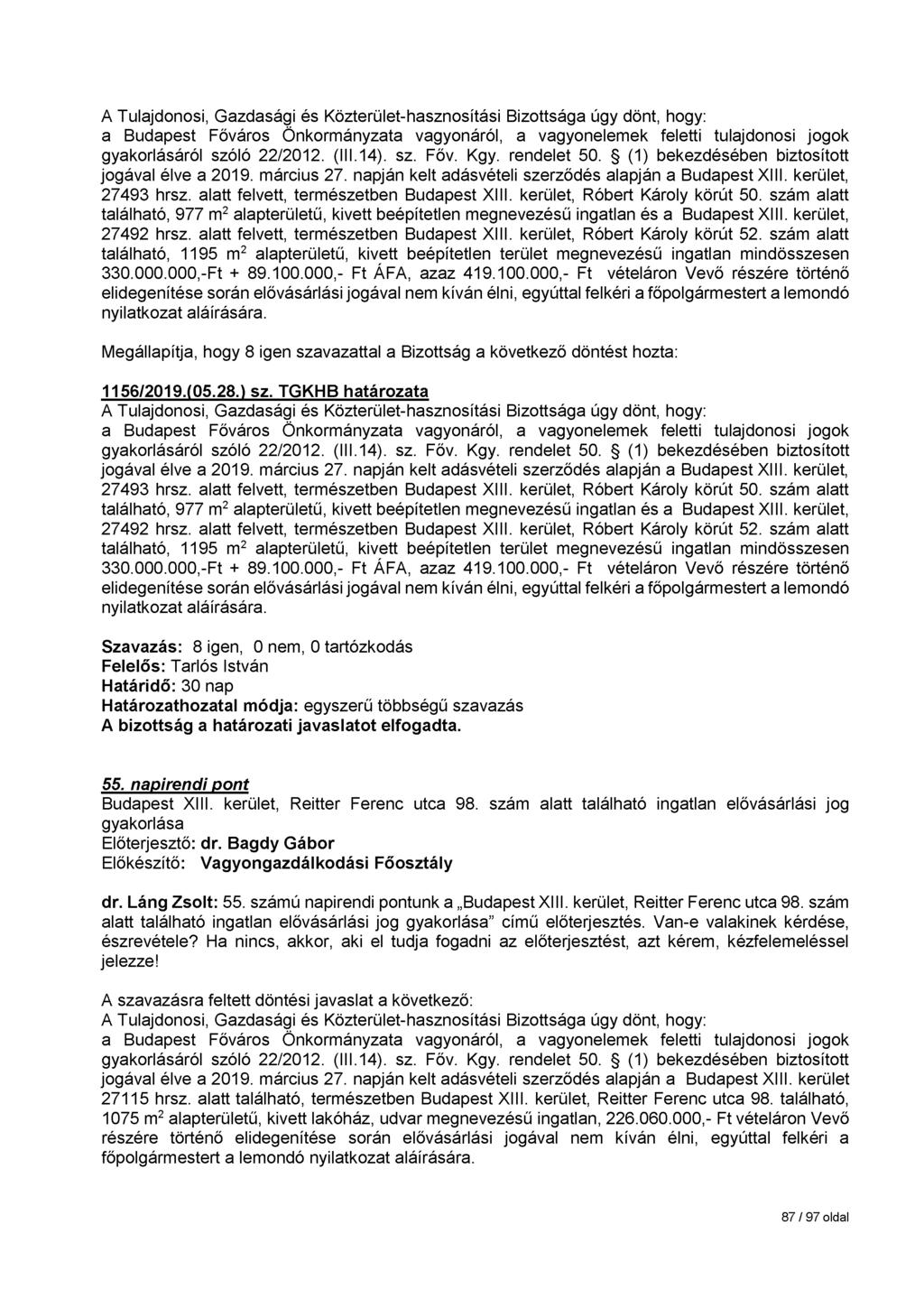 a Budapest Főváros Önkormányzata vagyonáról, a vagyonelemek feletti tulajdonosi jogok gyakorlásáról szóló 22/2012. (III.14). sz. Főv. Kgy. rendelet 50.