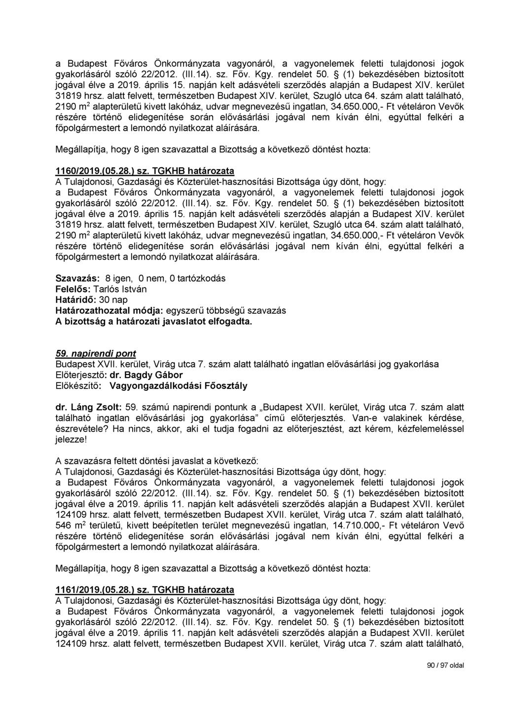 a Budapest Főváros Önkormányzata vagyonáról, a vagyonelemek feletti tulajdonosi jogok gyakorlásáról szóló 22/2012. (III.14). sz. Főv. Kgy. rendelet 50.