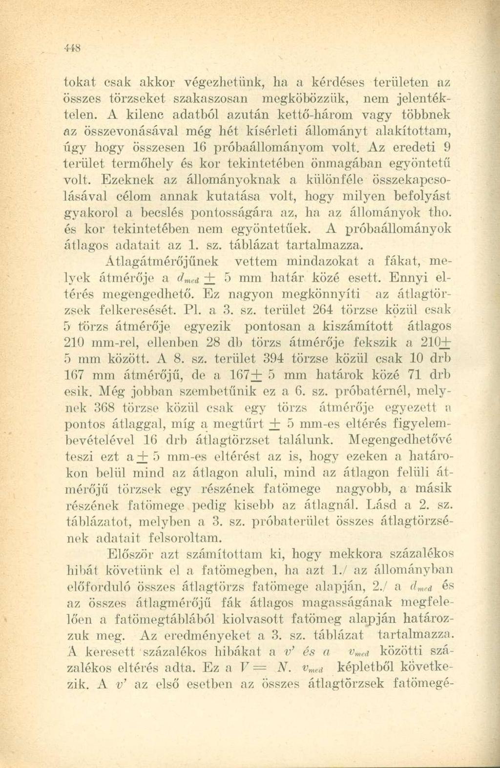 tokát csak akkor végezhetünk, ha a kérdéses területen az összes törzseket szakaszosan megköbözzük, nem jelentéktelen.