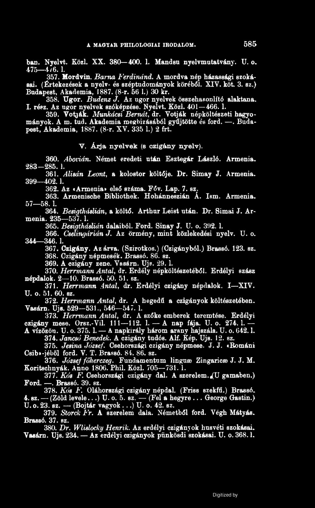 A MAGYAR PHILOLOGIAI IRODALOM. 585 bán. Nyelvt. Közi. XX. 380 400. 1. Mandsu nyelvmutatvány. U. o. 475 4-/6.1. 357. Mordvin. Barna Ferdinánd. A mordva nép házassági szokásai.