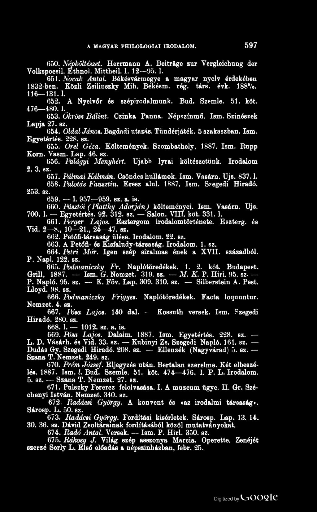 A MAGYAR PHILOLOGIAI IRODALOM. 597 650. Népköltészet. Herrmaun A. Beitráge zűr Vergleichung dér Volkspoesil. Ethno). Mittheil. 1. 12 95.1. 651. Novak Antal.