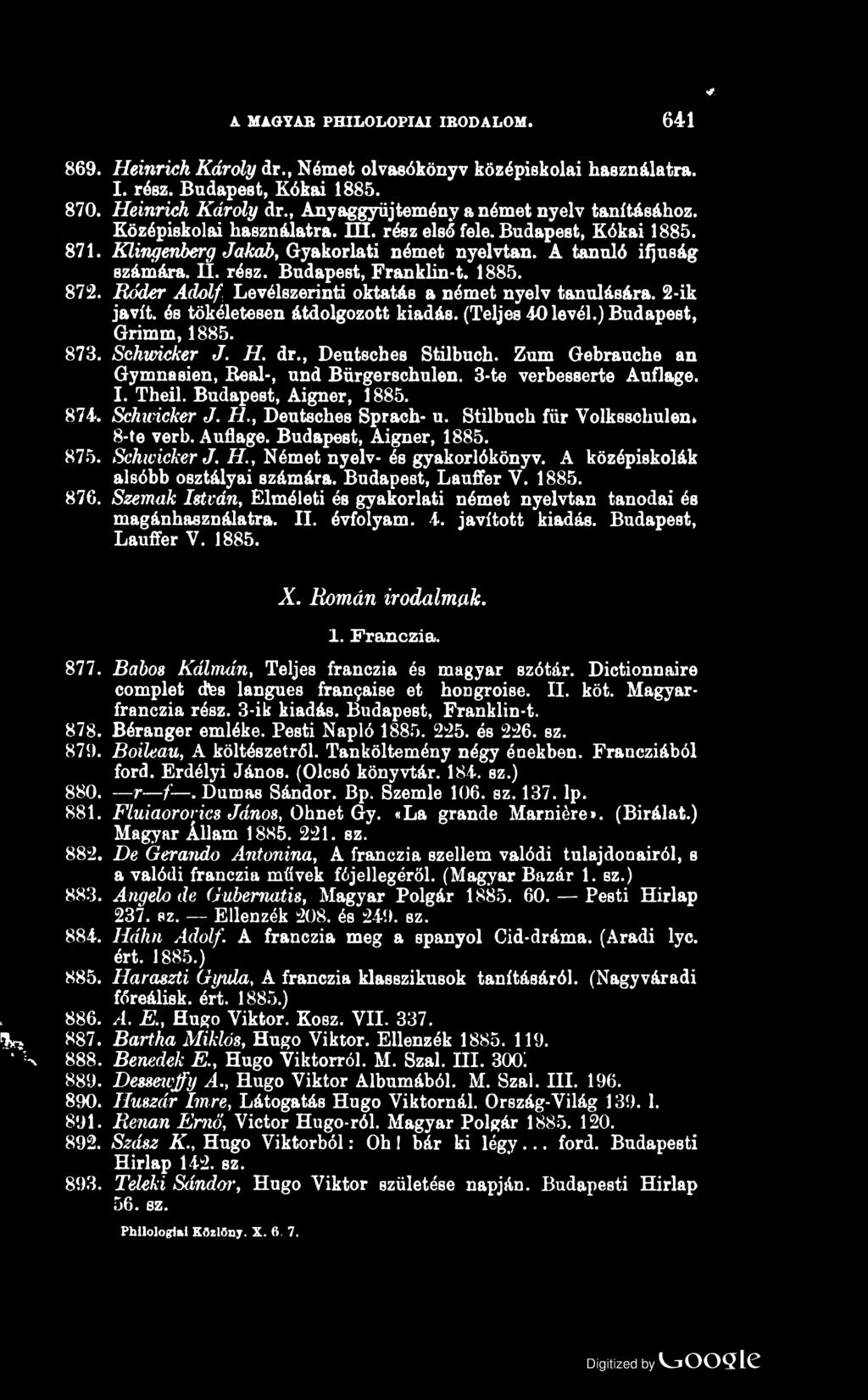 Bóder A dolflevélszerinti oktatás a német nyelv tanulására. 2-ik javít, és tökéletesen átdolgozott kiadás. (Teljes 40 levél.) Budapest, Grimm, 1885. 873. Schivicker J. H. dr., Deutsches Stilbuch.