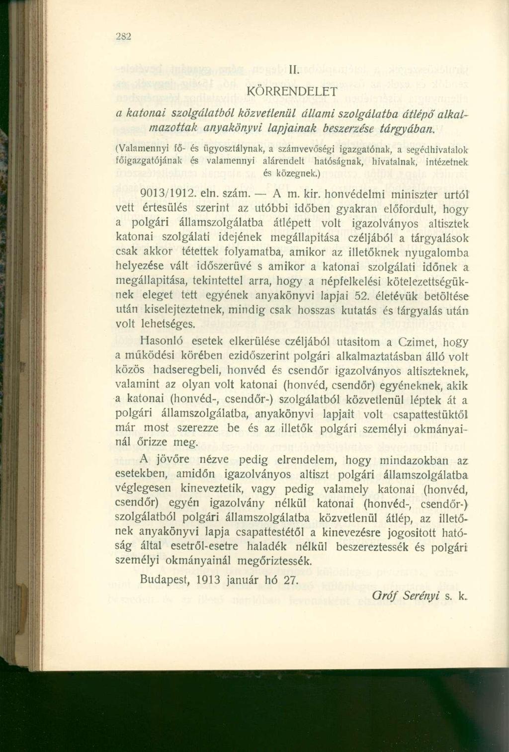 KÖRRENDELET a katonai szolgálatból közvetlenül állami szolgálatba átlépő alkalmazottak anyakönyvi lapjainak beszerzése tárgyában.