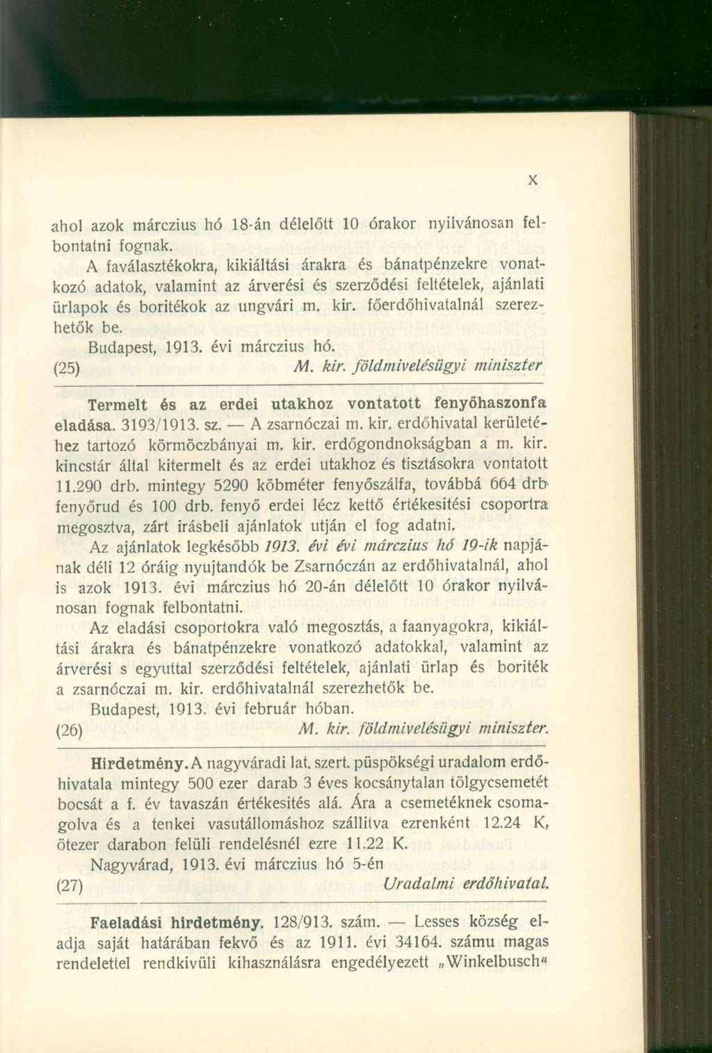 ahol azok márczius hó 18-án délelőtt 10 órakor nyilvánosan felbontatni fognak.