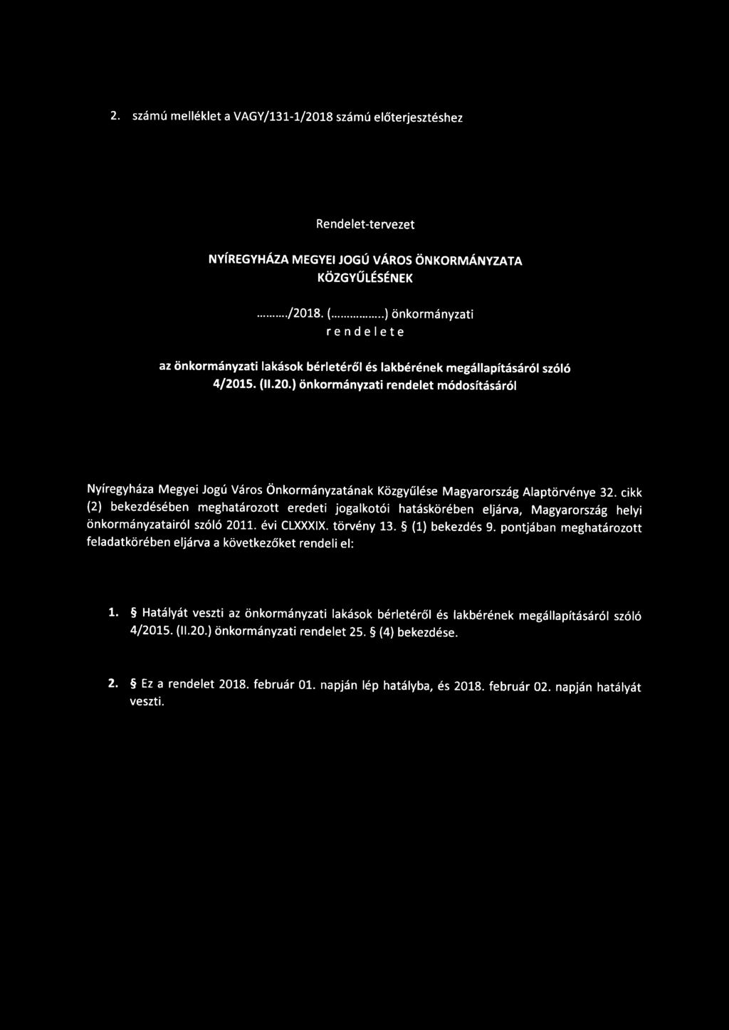 5. (11.20.} önkormányzati rendelet módosításáról Nyíregyháza Megyei Jogú Város Önkormányzatának Közgyűlése Magyarország Alaptörvénye 32.