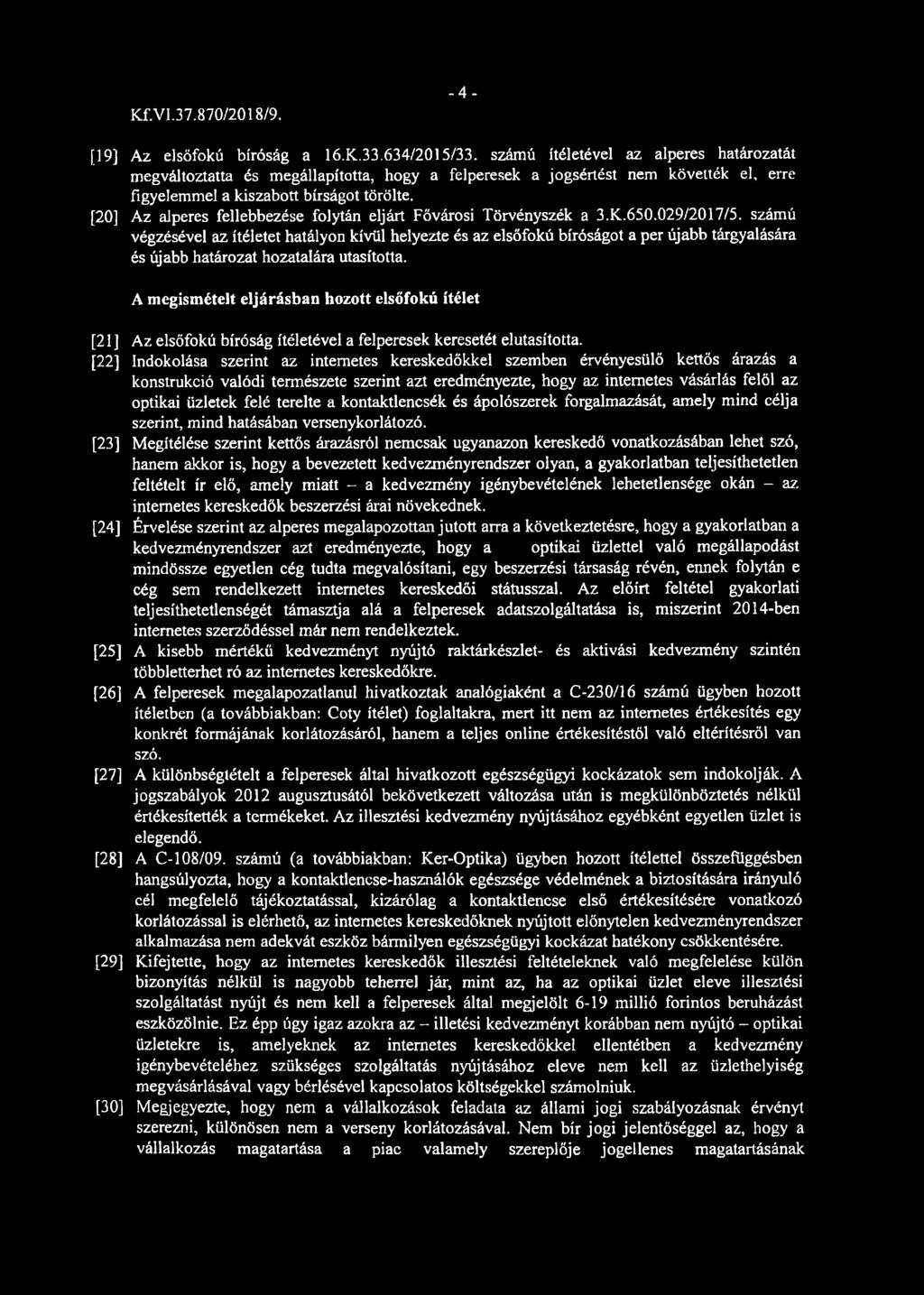- 4 - [19] Az elsőfokú bíróság a 16.K..33.634/2015/33.