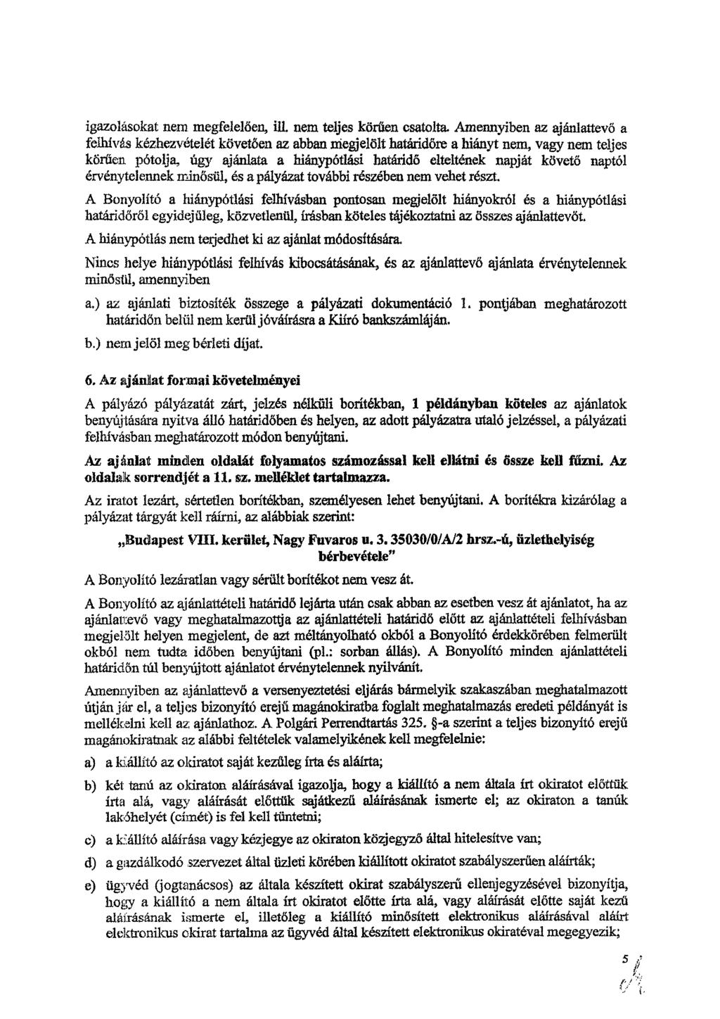 igazolásokat nem megfelelően, ill. nem teljes körűen csatolta.