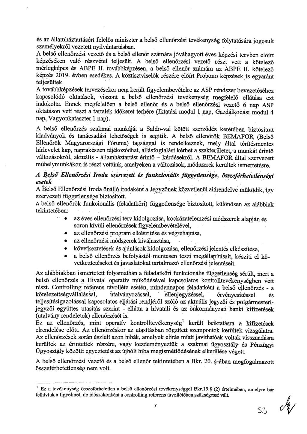 és az államháztartásért felelős miniszter a belső ellenőrzési tevékenység folytatására jogosult személyekről vezetett nyilvántartásban.