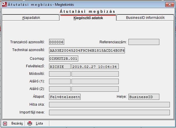 A kiegészítő adatok fülön az alábbi adatokat láthatja (Az adatokat a program automatikusan tölti ki, amelyek a tétel állapota szerint változnak.