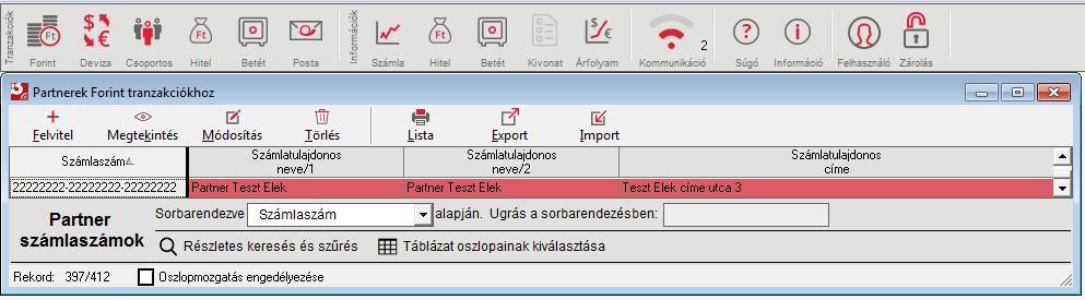 Az itt rögzített partnerek a forint átutalási, a VIBER átutalási, a beszedési, a hatósági átutalási megbízásokhoz, illetve a csoportos átutalási és beszedési megbízás tranzakciókhoz használhatóak.