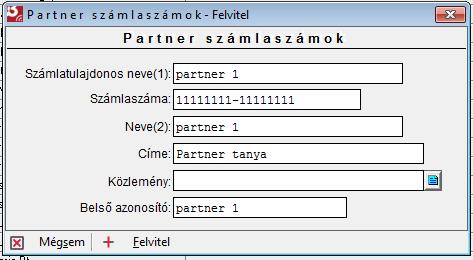 Számlaszáma : A számlaszámot kötőjelek nélkül adja meg, a tagolást a program automatikusan elvégzi. Címe : kötelezően kitöltendő mező Közlemény : A mező kitöltése nem kötelező.
