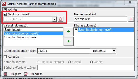 Amennyiben sablont szeretne rögzíteni a Mentés másként mezőbe írja be a későbbi sablon azonosítót (maximum 10 karakter), majd írja be a szűrési feltételt (jelen esetben a Számlatulajdonos neve,