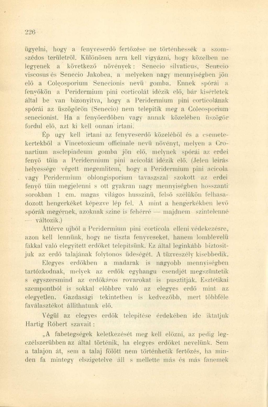 ügyelni, hogy a fenyveserdö fertőzése ne történhessék a szomszédos területről.