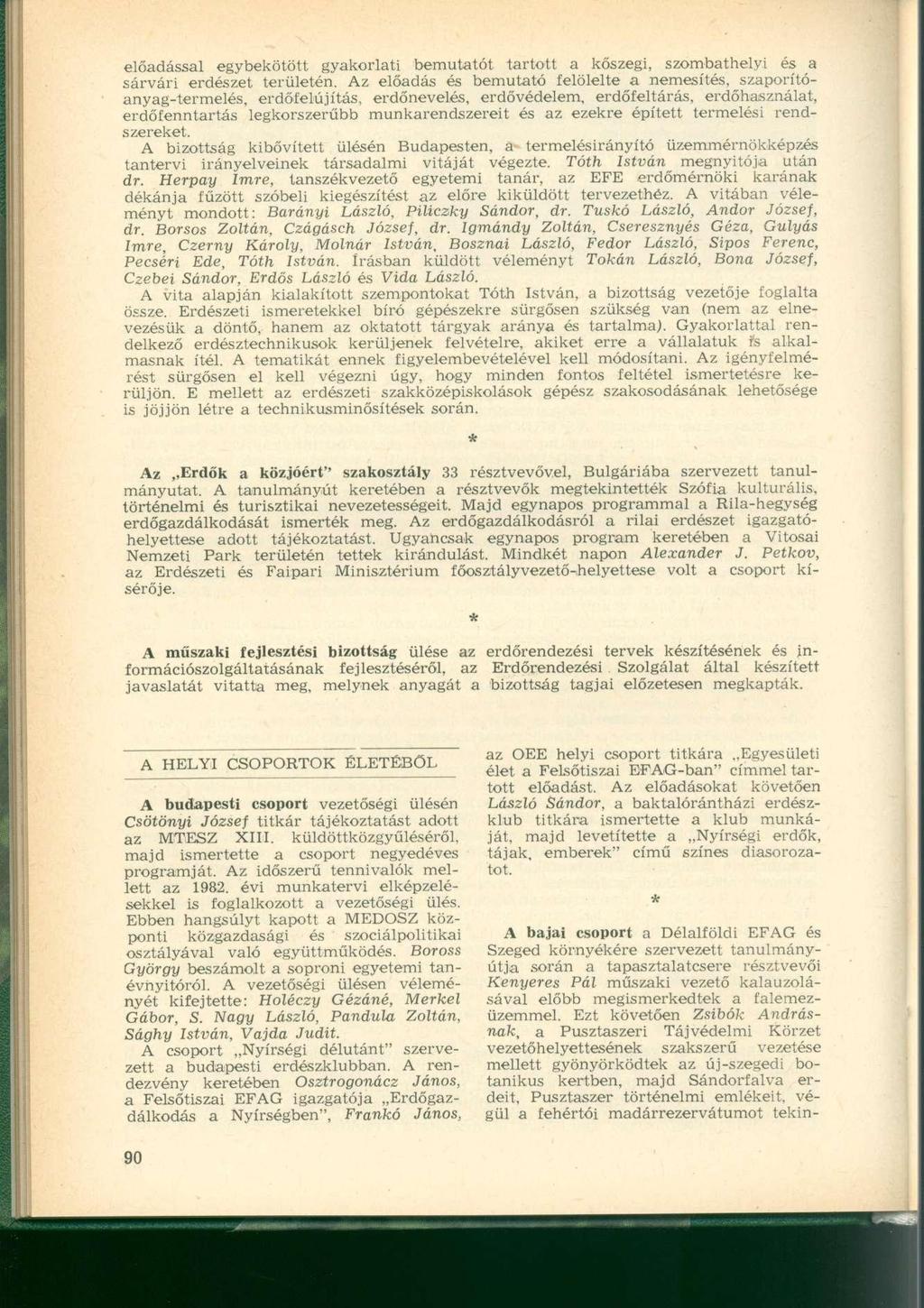 előadással egybekötött gyakorlati bemutatót tartott a kőszegi, szombathelyi és a sárvári erdészet területén.