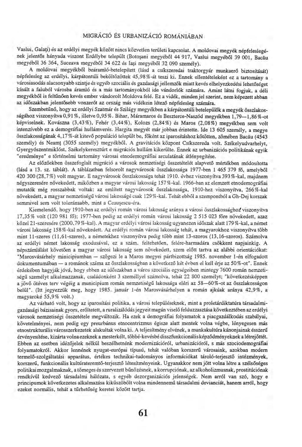 MIGRÁCIÓ ÉS URBANIZÁCIÓ ROMÁNIÁBAN Vaslui, Galaţi) és az erdélyi megyék között nincs közvetlen területi kapcsolat.