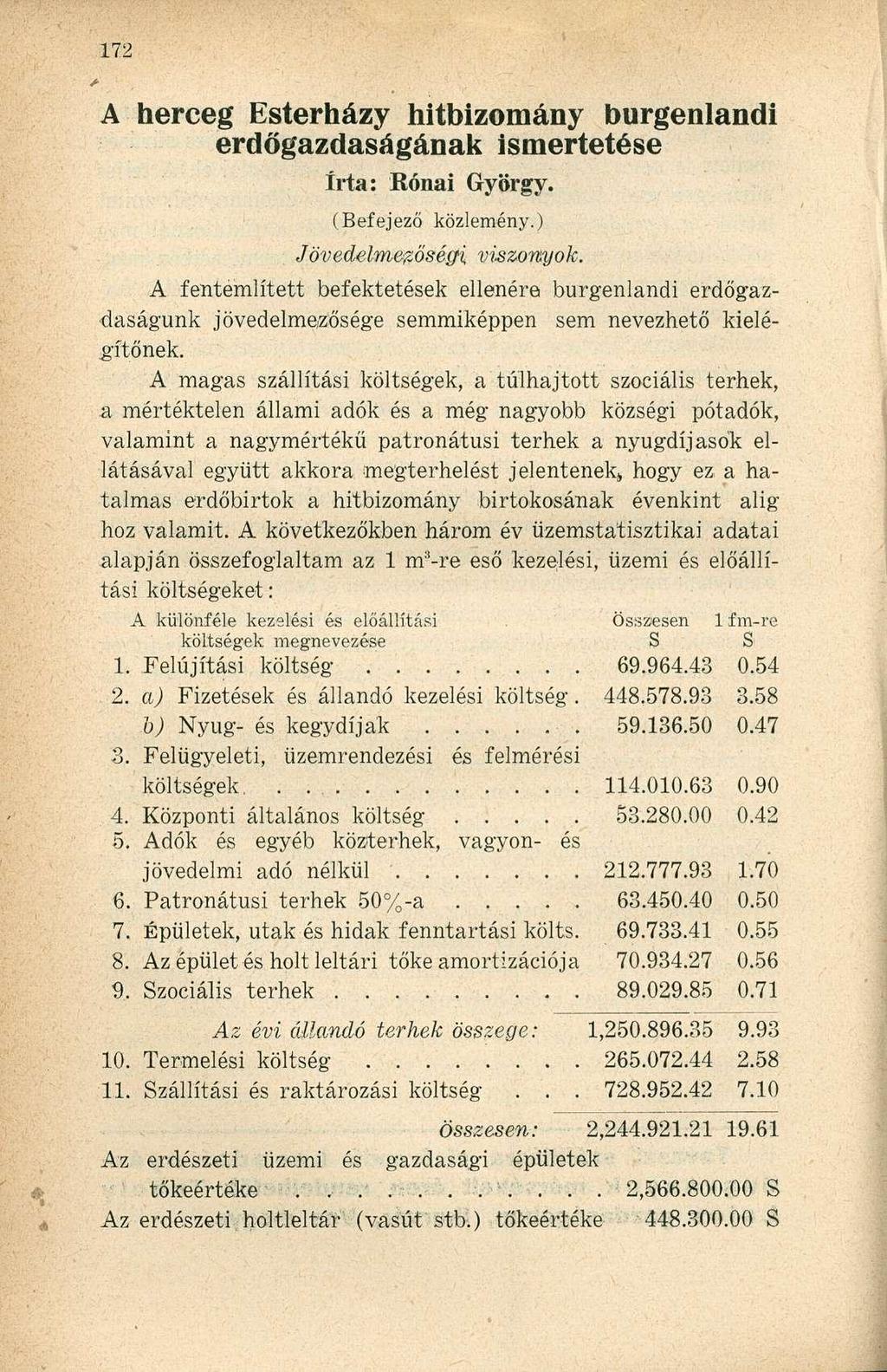 A herceg Esterházy hithizomány burgenlandi erdőgazdaságának ismertetése Irta: Rónai György. (Befejező közlemény.) Jövedelmezőségi viszonyok.