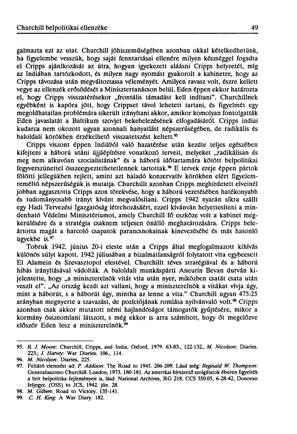 Churchill belpolitikai ellenzéke 49 galmazta ezt az utat.