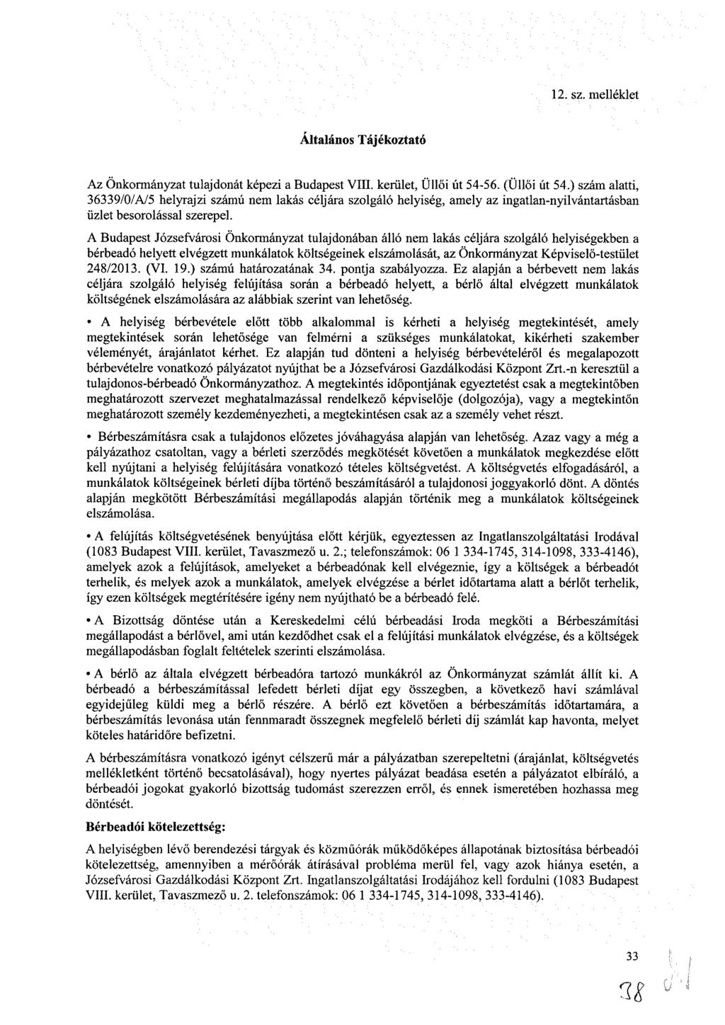 11. sz. melléklet * Altalános Tájékoztató Az Önkormányzat tulajdonát képezi a Budapest VIII. kerület, Üllői út 54-56. (Üllői út 54.