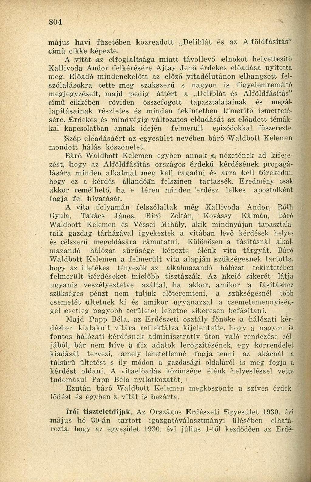 május íhavi füzetében közreadott Deliblát és az Aiföldfásitás" című cikke képezte.