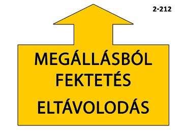 2-212 A vagy B típus Megállásból fektetés - Eltávolodás A lábnál követésből a páros megáll a tábla előtt, és a KV jelzi a kutyának, hogy feküdjön le. A kutya nem ülhet le a feladat közben.