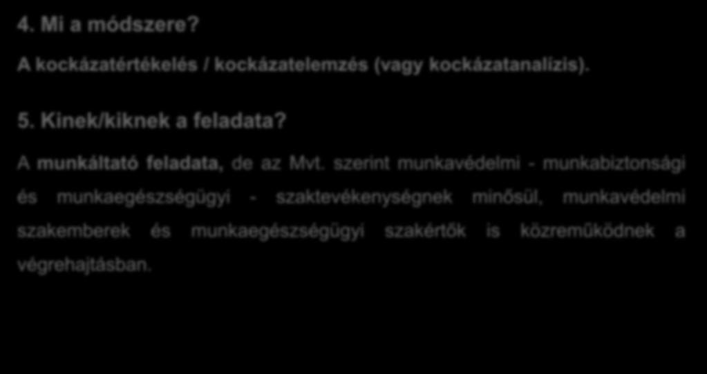 4. Mi a módszere?